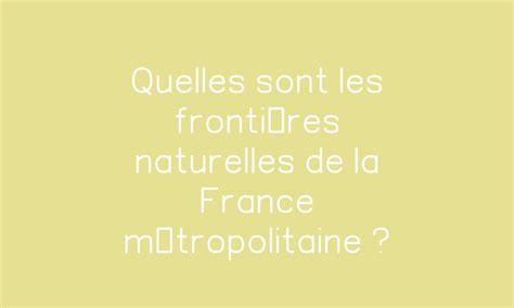 Quelles Sont Les Fronti Res Naturelles De La France M Tropolitaine