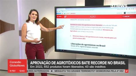 Aprovação de agrotóxicos bate recorde no Brasil Conexão Globonews G1