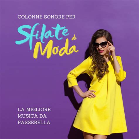 Colonne Sonore Per Sfilate Di Moda La Migliore Musica Da Passerella