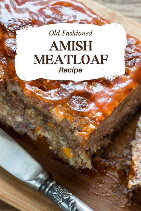 Old Fashioned Meatloaf Recipe Recipe Amish Meatloaf Recipe Amish