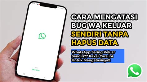 Cara Mengatasi Bug Wa Keluar Sendiri Di Hp Android Tanpa Hapus Data