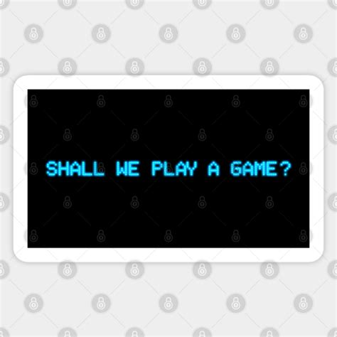 Shall We Play A Game Wargames Wargames Sticker Teepublic