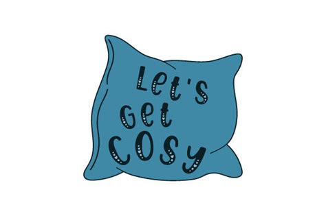 Let S Get Cosy Svg Cut File By Creative Fabrica Crafts Creative Fabrica