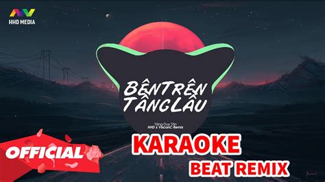 BÊn TrÊn TẦng LẦu TĂng Duy TÂn [ Karaoke Remix Beat ChuẨn ] Youtube