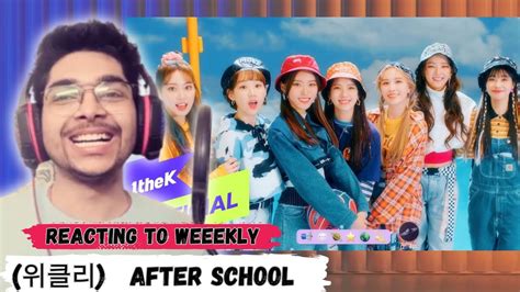 Mv Weeekly After School Reaction Weeekly Youtube