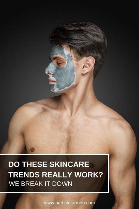 skincare trends  men     work artofit