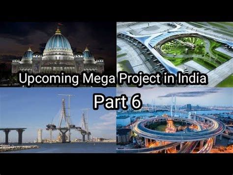 Upcoming Mega Projects In India Part 6 India Mega Infrastructure