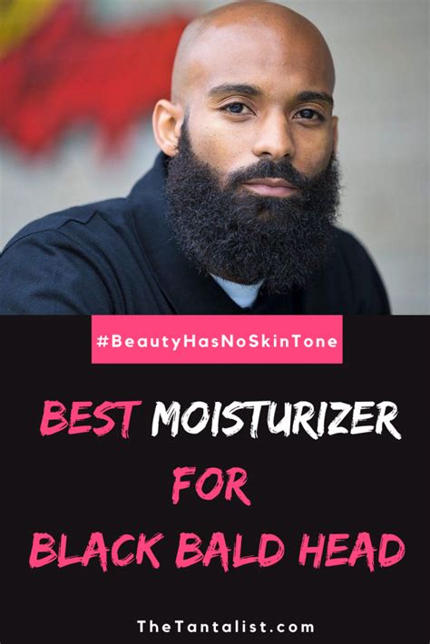 10 Best Moisturizer For Black Bald Head Of 2021 The Tantalist