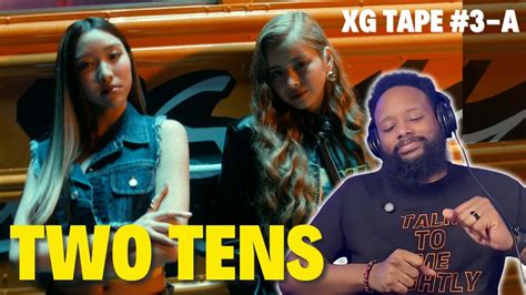 XG TAPE 3 A Two Tens HARVEY MAYA REACTION YouTube