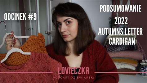 Podcast dziewiarski 9 Podsumowanie roku 2022 nowy kardigan dużo WIP