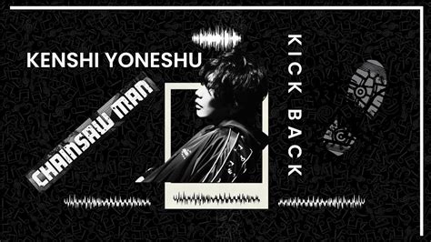 KICK BACK Kenshi Yonezu Lirik Indonesia YouTube