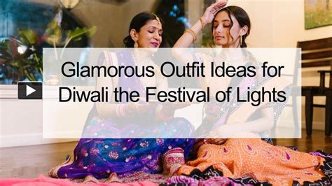 Ppt Glamorous Outfit Ideas For Diwali The Festival Of Lights