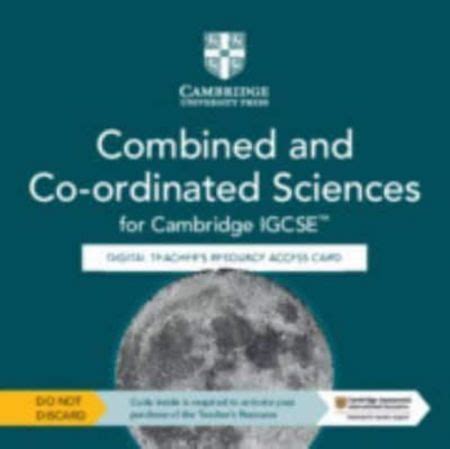 Cambridge IGCSE TM Combined And Co Ordinated Sciences Digital Teacher