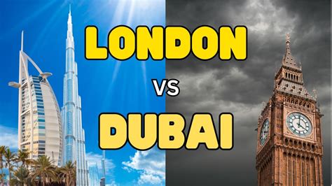 London Vs Dubai Which City Is Better To Live In Scoring Them