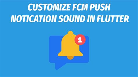 Customize FCM Push Notification Sound In Flutter Request FCM Push