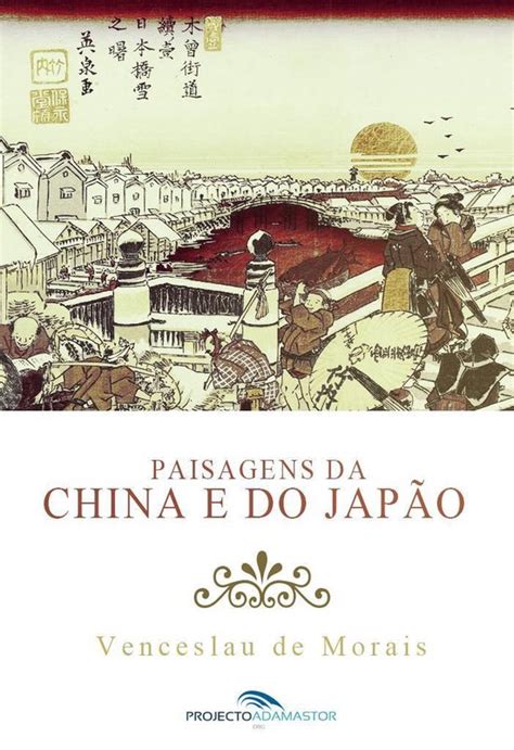 Paisagens Da China E Do Japão Ebook Wenceslau José De Sousa De