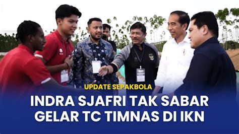 Respons Coach Indra Sjafri Soal Pembangunan Training Center PSSI Di IKN