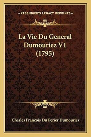 Amazon La Vie Du General Dumouriez V French Edition