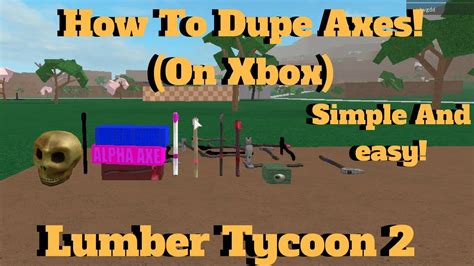 Roblox Lumber Tycoon How To Dupe Axes On Xbox Solo Best Method