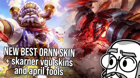 Tbskyen Reacts To The Best Ornn Skin April Fools Skins And Skarner Vgu