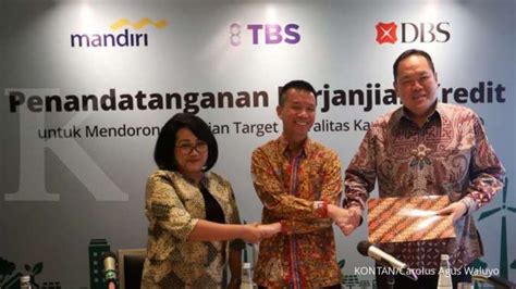 Bank Mandiri Dan Bank Dbs Salurkan Kredit Hijau Us Juta Ke Tbs