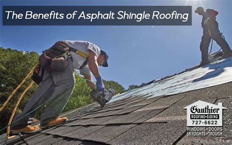 The Benefits Of Asphalt Shingle Roofing Gauthier Roofing Siding