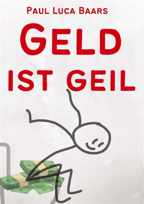 Geld Ist Geil Paul Luca Baars Buch Jpc