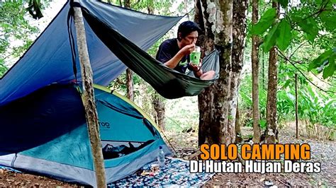 Solo Camping Di Hutan Ll Terjebak Hujan Deras Dan Angin Kencang Di