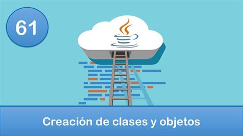 61 Programación En Java Poo Creación De Clases Y Objetos Youtube