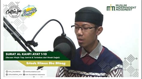 Murottal Merdu Menyentuh Hati Ustadz Hilman Abu Attaqy Surat Al Kahfi