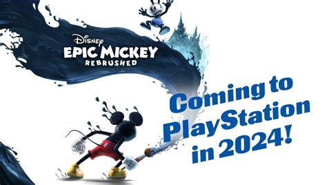 Disney Epic Mickey Rebrushed Coming To Ps4 And Ps5 In 2024 Pslegends