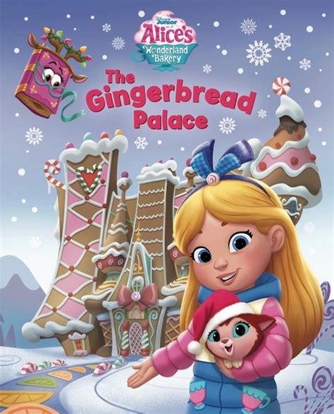 Alice S Wonderland Bakery The Gingerbread Palace By Disney Books