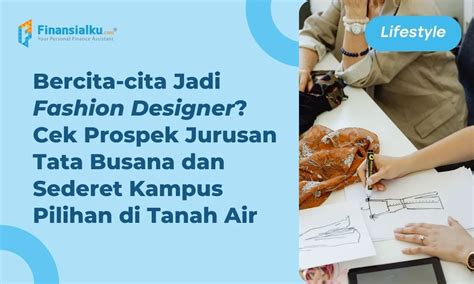 Prospek Kerja Jurusan Tata Busana Dan Rekomendasi Kampus Terbaik Catat