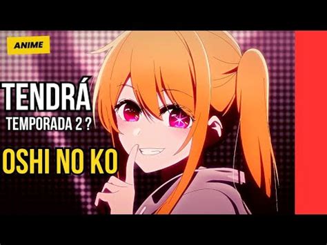 OSHI NO KO Temporada 2 Lo Que Sabemos Hasta Ahora YouTube