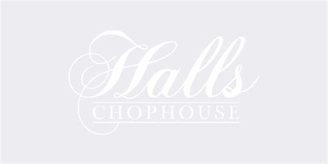 Halls Chophouse | Multi-location Steakhouse