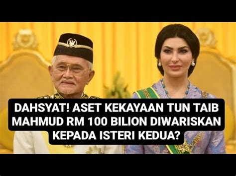 Dahsyat Aset Kekayaan Taib Mahmud Rm Bilion Dibeku Youtube