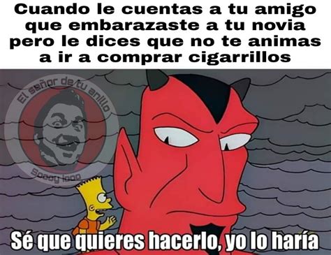 Ya Vengo Amor Voy Por Cigarros Meme Subido Por El Senor Detu Anill