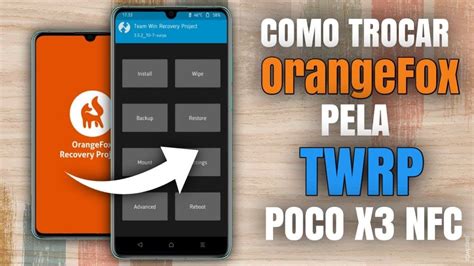 Como Trocar A OrangeFox Pela TWRP No POCO X3 NFC ATUALIZADO YouTube