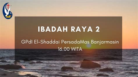 Ibadah Raya Ii Gpdi Persadamas Banjarmasin Minggu 08 Mei 2022 Youtube