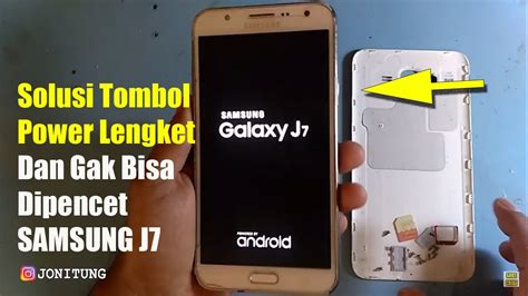 Cara Memperbaiki Tombol Power Samsung J Yang Lengket Tidak Bisa