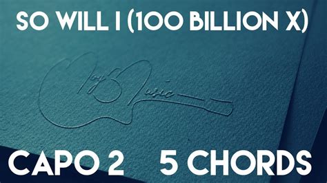 How To Play So Will I 100 Billion X By Hillsong UNITED Capo 2 5