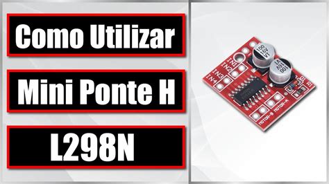 Mini Ponte H L298N Como Usar Arduino E Sem Arduino YouTube