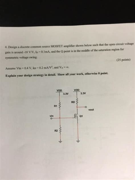 Solved Design A Discrete Common Source Mosfet Amplifier Chegg