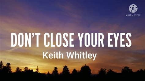 Keith Whitley Don T Close Your Eyes Lyrics Youtube