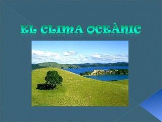 El Clima Oceanic I Mediterrani 1r ESO D PPT