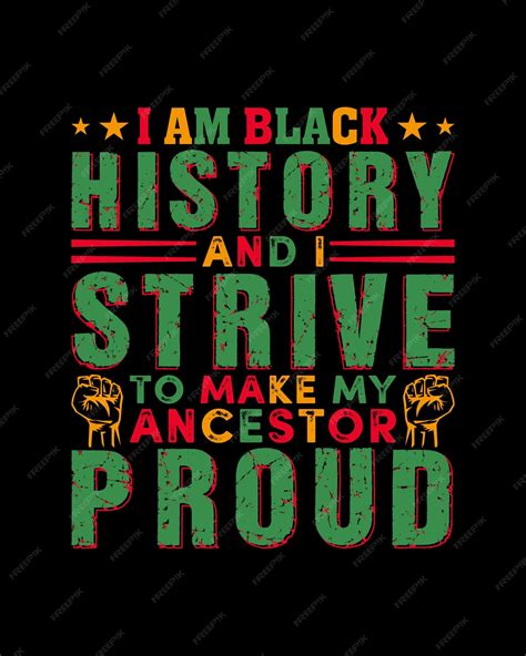 Premium Vector I Am Black History And I Strive To Make My Ancestor