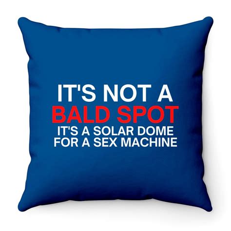 It S Not A Bald Spot It S A Solar Dome For A Sex Machine Sold By Magasinfinite Sku