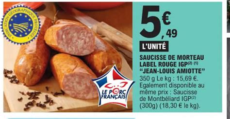 Promo Saucisse De Morteau Label Rouge Igp Jean Louis Amiotte Chez E Leclerc