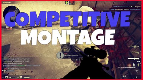 CS GO KILLING TEAMMATE CS GO COMPETITIVE MONTAGE YouTube