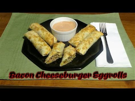 Bacon Cheeseburger Eggrolls Youtube